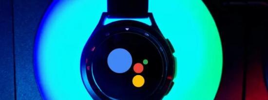谷歌智能助理在三星Galaxy Watch 4发布近一年后才出现