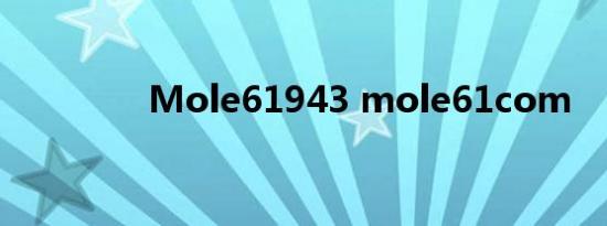 Mole61943 mole61com